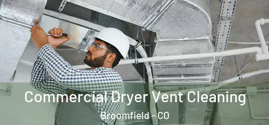  Commercial Dryer Vent Cleaning Broomfield - CO
