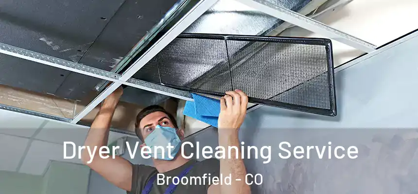 Dryer Vent Cleaning Service Broomfield - CO