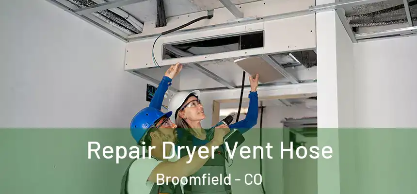  Repair Dryer Vent Hose Broomfield - CO