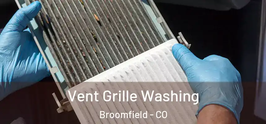 Vent Grille Washing Broomfield - CO